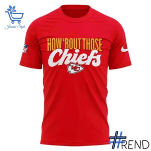 Versatile Kansas City Chiefs How 'Bout Those Chiefs Shirt perfect for casual and sporty looks.