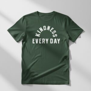 Stylish Kindness Every Day Shirt designed for all-day comfort.