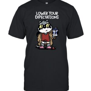 Stylish Lower Your Expectation Shirt designed for all-day comfort.