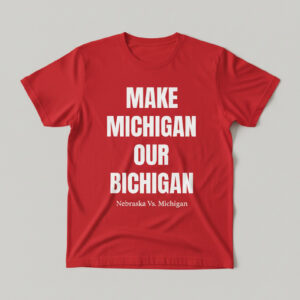 Comfortable Make Michigan Our Bichigan Shirt designed with attention to detail.