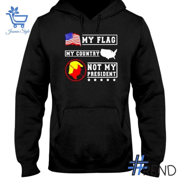 Refresh your collection with the timeless 2 My Flag My Country Not My President Shirt.