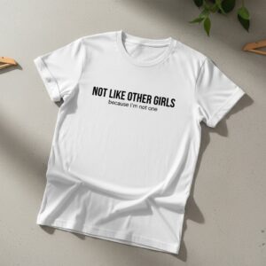Stylish NOT LIKE OTHER GIRLS Shirt designed for all-day comfort.