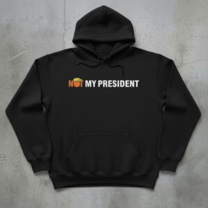 Not My President Shirt brings a fresh edge to your everyday outfit.