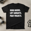 Refresh your collection with the timeless Read Books Lift Weights Fight Fascists.