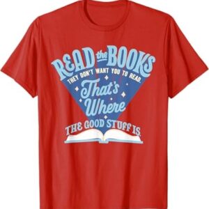 Refresh your collection with the timeless Read The Book They Don't Want You To Read T Shirt.