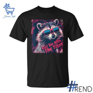 Stylish Rizz Em With The Tism Racoon T Shirt designed for all-day comfort.