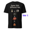 Comfortable Same Shit Different Hat Trump Shirt designed with attention to detail.