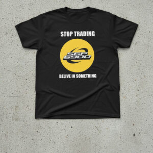 Trendy Stop Trading Believe Something Shirt perfect for casual and streetwear outfits.