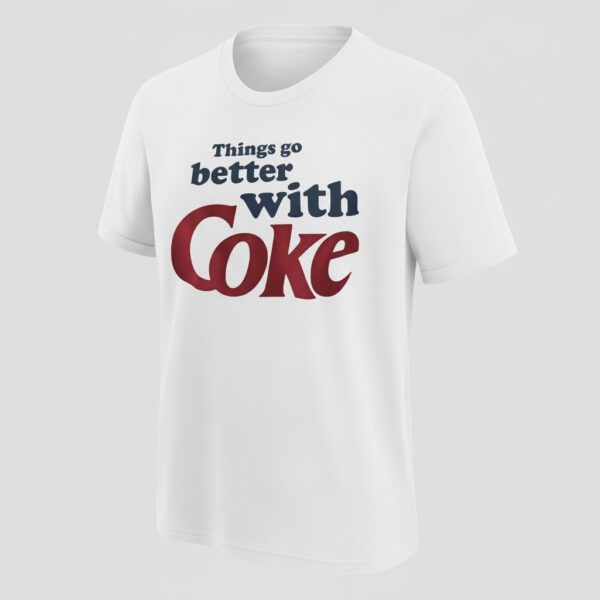 Comfortable Things Go Better With Coke Shirt designed with attention to detail.