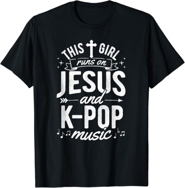 Refresh your collection with the timeless This girl runs on Jesus and Kpop music Shirt.