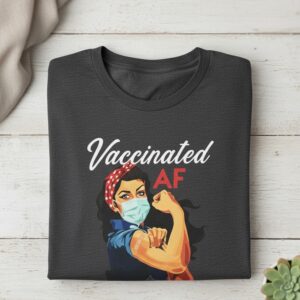 The Vaccinated AF Shirt adds a colorful spark to your wardrobe.
