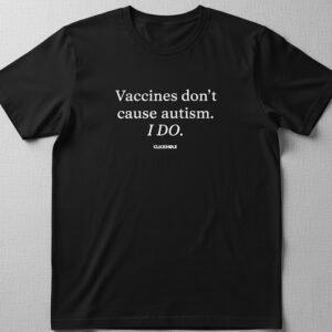 Stylish Vaccines don't cause autism I DO Shirt designed for all-day comfort.