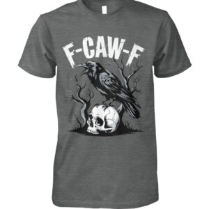 Eye-catching Black Crow F Caw F Skull T Shirt designed to upgrade your everyday outfit.