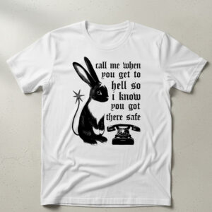 Fresh seasonal style featuring Call Me When You Get To Hell Rabit Shirt.