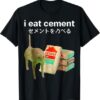 A timeless essential that elevates every outfit: I Eat Cement Cat Meme Japanese Shirt.
