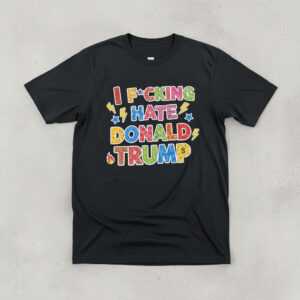 Sleek I Fcking Hate Donald Trump Shirt that complements both casual and streetwear styles.