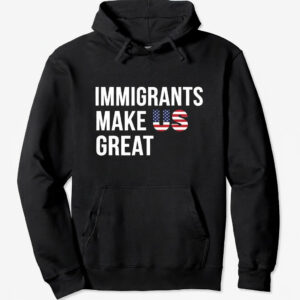 High-quality Immigrants make US great Shirt 2 that brings your outfit to life.