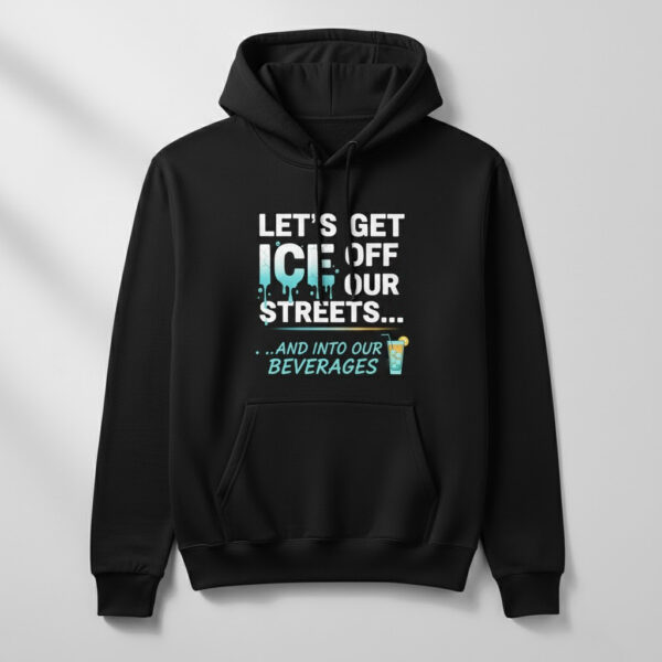 The latest design trend captured perfectly in LET’S GET ICE OFF OUR STREETS Shirt.