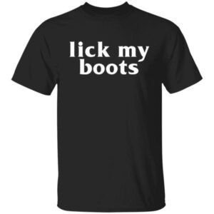 The latest design trend captured perfectly in Lick My Boots Shirt.