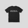 Express your true style with Listen What I Say Shirt.