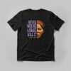 Express your true style with Never Would A Snake Kill It Shirt.