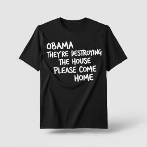 Sleek Obama Please Come Home Shirt that complements both casual and streetwear styles.