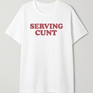 The latest design trend captured perfectly in Serving Cunt Shirt.