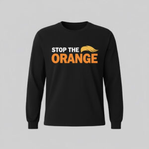 A timeless essential that elevates every outfit: Stop the Orange Trump Shirt.