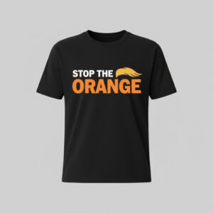 A timeless essential that elevates every outfit: Stop the Orange Trump Shirt.
