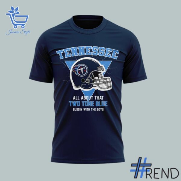 A timeless essential that elevates every outfit: Tennessee Titans Bussin with the Boys 2025 Shirt 2 jpg.