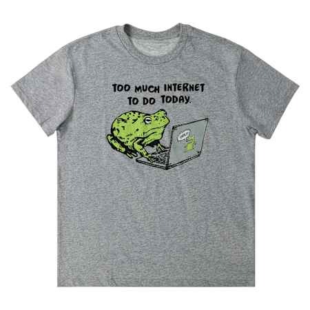 A timeless essential that elevates every outfit: Too much Internet To Do Today Shirt.