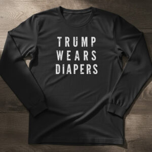 A timeless essential that elevates every outfit: Trump Wears Diapers Shirt.