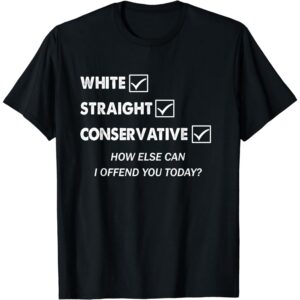 A timeless essential that elevates every outfit: White Straight How else can i offend you today Shirt.