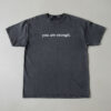 Fresh seasonal style featuring You Are Enough Washed T Shirt.
