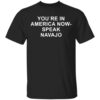 You’re in America now speak navajo shirt brings a fresh edge to your everyday outfit.