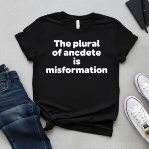 Sleek he plural of anecdote is misinformation Shirt that complements both casual and streetwear styles.