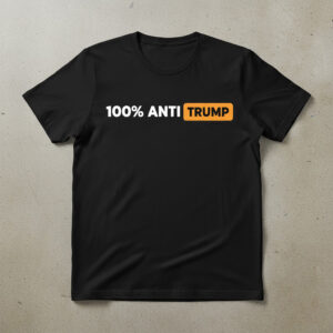 Unique 100 Anti Trump with creative flair and lasting comfort.