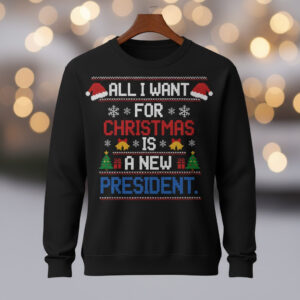 Unique All I Want For Christmas is A New President Shirt with creative flair and lasting comfort.