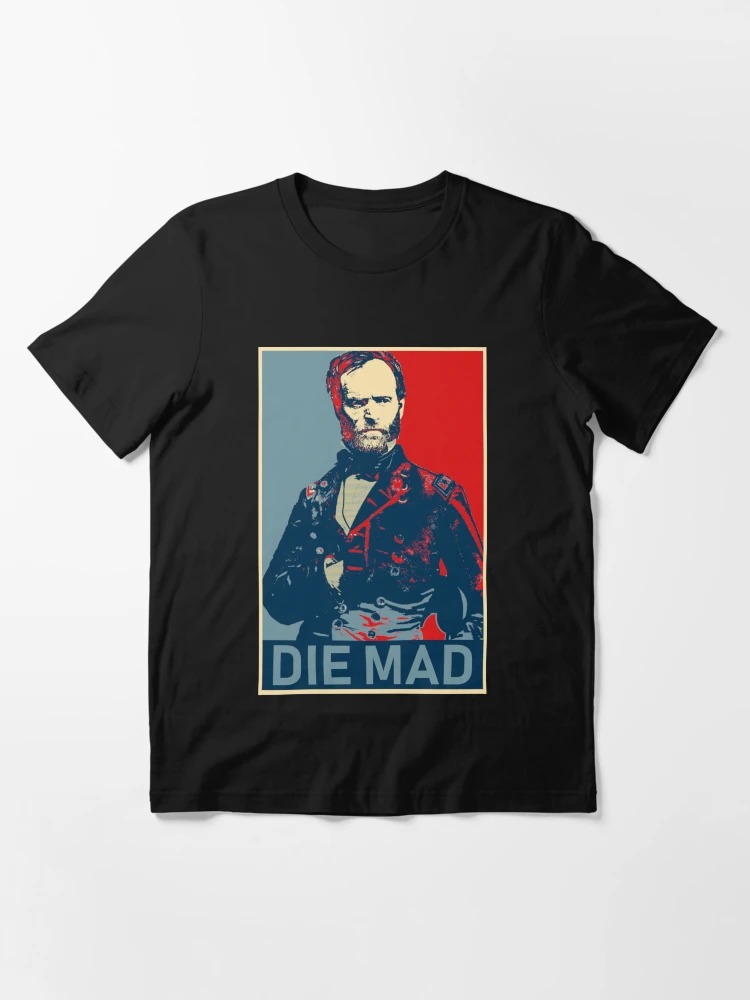 Unique Die Mad Sherman T Shirt with creative flair and lasting comfort.