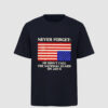 Sleek Never Forget He didn't Call The National Guard On Jan 6 Shirt with bold design accents and flawless fit.