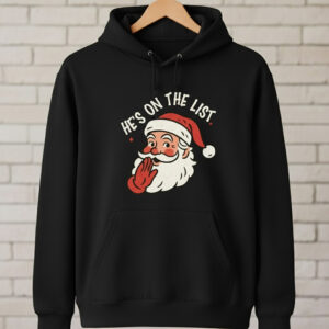 Holiday Santa Claus He's On The List Shirt with premium acrylic ornaments.